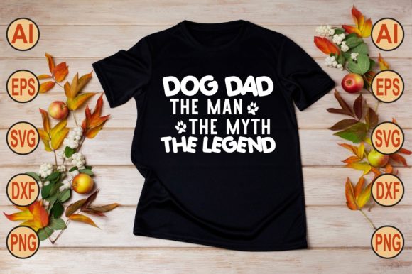Dog Dad the Man the Myth the Legend Design Review