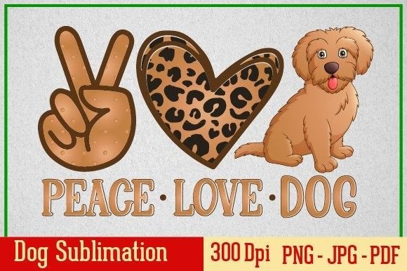 Dog Sublimation Design Peace Love Dog