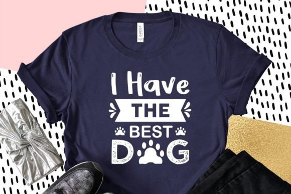 I Have the Best Dog Typography Quotes